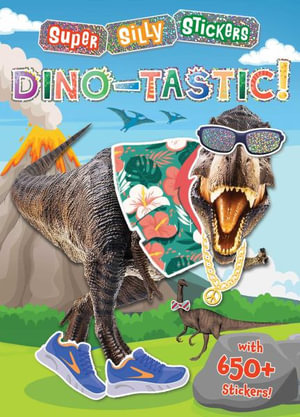 Super Silly Stickers : Dino-tastic! - Editors of Silver Dolphin Books