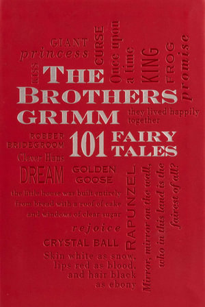 Brothers Grimm : 101 Fairy Tales - Wilhelm Grimm