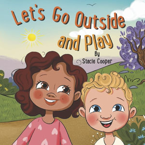 Let's Go Outside and Play - Stacie Cooper