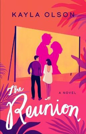 The Reunion : A Novel - Kayla Olson