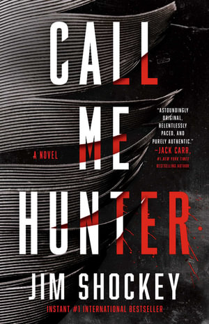 Call Me Hunter : A Novel - Jim Shockey