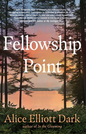 Fellowship Point : A Novel - Alice Elliott Dark