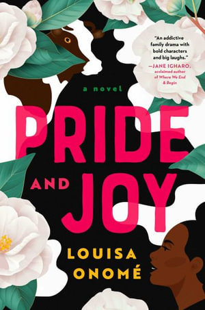 Pride and Joy : A Novel - Louisa Onomé