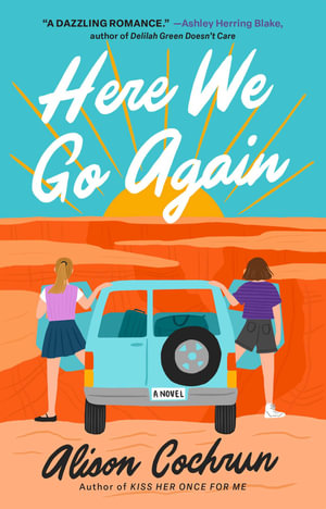 Here We Go Again : A Novel - Alison Cochrun