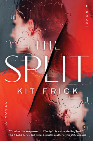 The Split : A Novel - Kit Frick