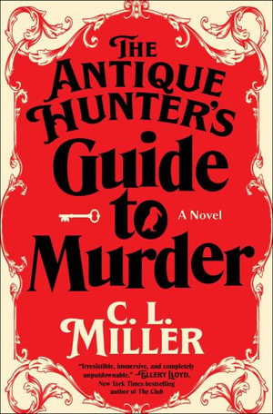 The Antique Hunter's Guide to Murder : Antique Hunter's - C. L. Miller