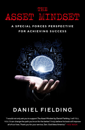 The Asset Mindset : A Special Forces Perspective for Achieving Success - Daniel Fielding