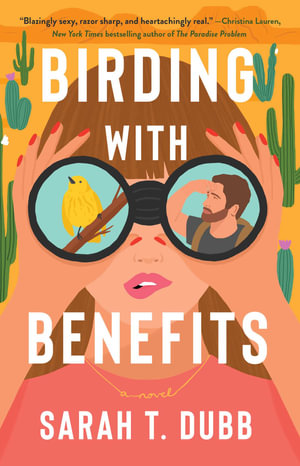 Birding with Benefits : A Novel - Sarah T. Dubb