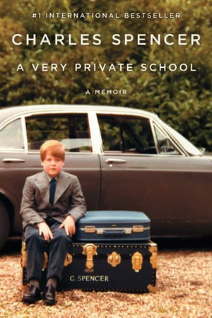 A Very Private School : A Memoir - Charles Spencer