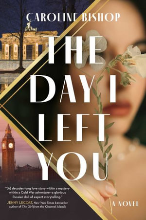 The Day I Left You - Caroline Bishop