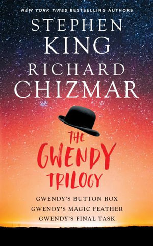 The Gwendy Trilogy (Bind-Up) : Gwendy's Button Box, Gwendy's Magic Feather, Gwendy's Final Task - Stephen King