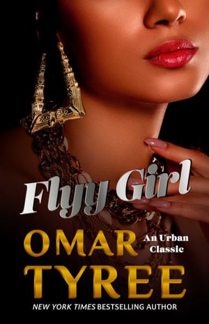 Flyy Girl : The Flyy Girl Trilogy - Omar Tyree