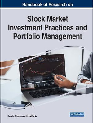 Handbook of Research on Stock Market Investment Practices and Portfolio Management - Renuka Sharma