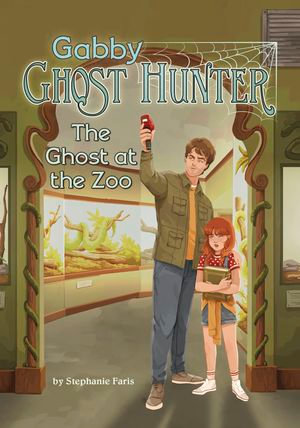 The Ghost at the Zoo : Gabby Ghost Hunter - Stephanie Faris