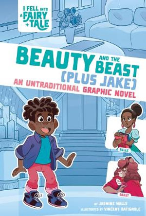 Beauty and the Beast (Plus Jake) : An Untraditional Graphic Novel - Jasmine Walls