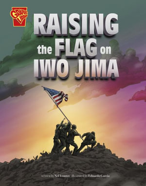 Raising the Flag on Iwo Jima : Great Moments in History - Nel Yomtov