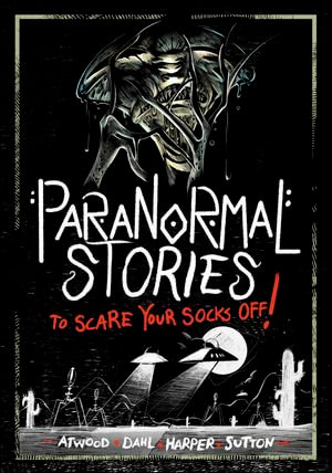 Paranormal Stories to Scare Your Socks Off! : Stories to Scare Your Socks Off! - Michael Dahl