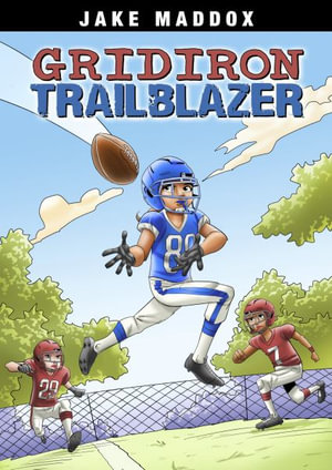 Gridiron Trailblazer : Jake Maddox Sports Stories - Jake Maddox