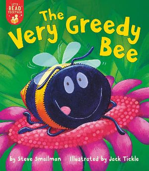 The Very Greedy Bee : Let's Read Together - Steve Smallman