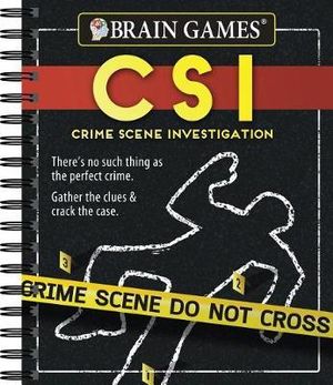 Brain Games Crime Scene Investigations : There's No Such Thing as the Perfect Crime. Gather the Clues & Crack the Case - Ltd Publications International