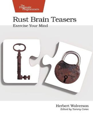 Rust Brain Teasers : The Pragmatic Programmers - Herbert Wolverson