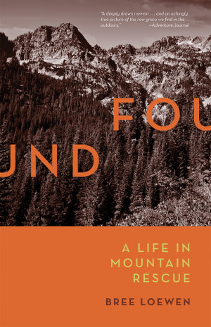 Found : A Life in Mountain Rescue - Bree Loewen