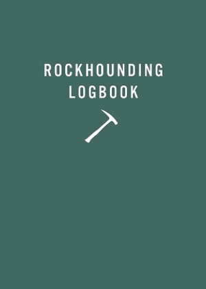 Rockhounding Logbook - Mountaineers Books