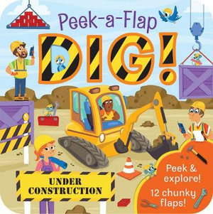 Dig! : Peek a Flap Childrens Board Book - Cottage Door Press
