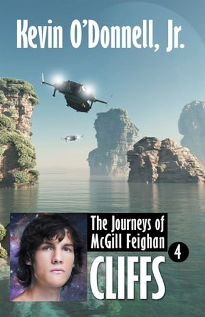 Cliffs : The Journeys of McGill Feighan - Kevin O'Donnell Jr.