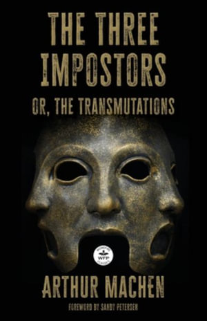 The Three Impostors : or the Transmutations - Arthur Machen