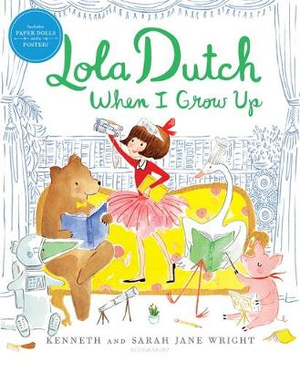 Lola Dutch When I Grow Up : Lola Dutch - Kenneth Wright