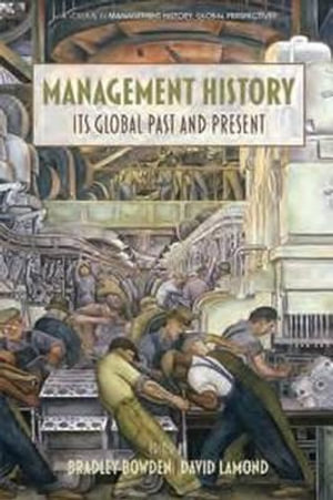 Management History : Its Global Past & Present - Bradley Bowden