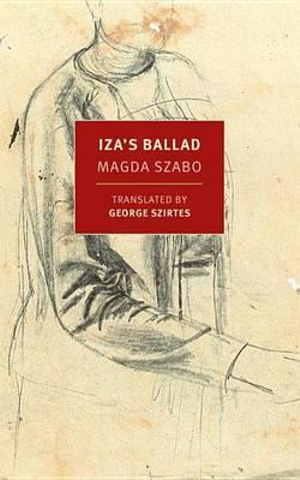 Iza's Ballad : New York Review Books Classics - Magda Szabo