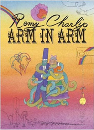 Arm in Arm : A Collection of Connections, Endless Tales, Reiterations, and Other Echolalia - Remy Charlip