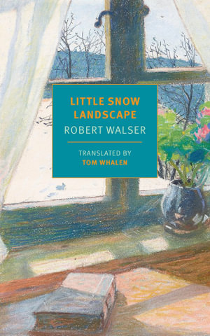 Little Snow Landscape : New York Review Books Classics - Robert Walser