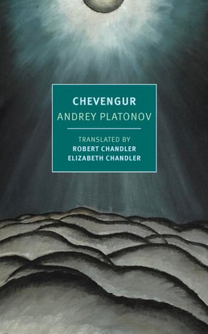 Chevengur : New York Review Classics - Andrey Platonov