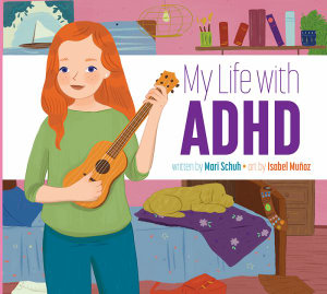 My Life with ADHD : My Life With - Mari C. Schuh