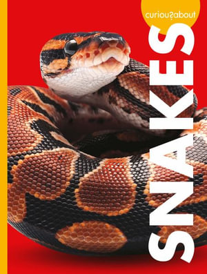 Curious about Snakes : Curious About Pets - Alissa Thielges