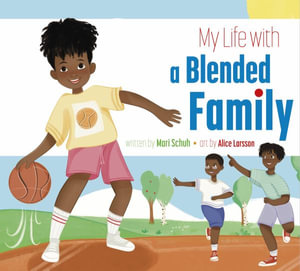 My Life with a Blended Family : My Life - Mari C. Schuh