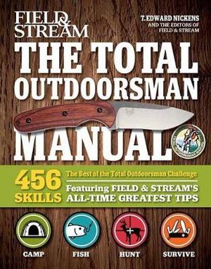 The Best of The Total Outdoorsman : 501 Essential Tips and Tricks - T. Edward Nickens