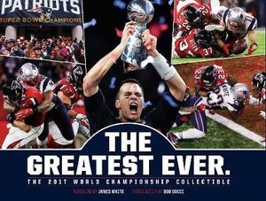 New England Patriots: The Greatest Ever. : The 2017 World Championship Collectible - James White