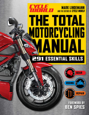 The Total Motorcycling Manual : | 2020 Paperback | 291 Skills | Beginner Riders Guide | Repair | Tune | Maintain | Gear - Mark Lindemann