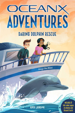 Daring Dolphin Rescue (OceanX Book 3) : OceanX Adventures - Kate B. Jerome