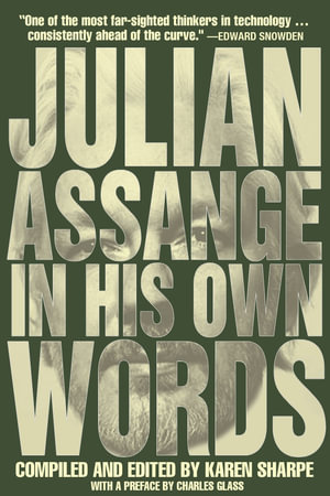 Julian Assange In His Own Words - Julian Assange