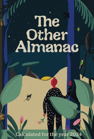 The 2024 Other Almanac : Other Almanac - Ana Ratner