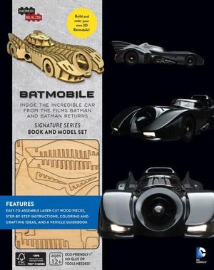 Inside the Incredible Car from the Films Batman and Batman Returns  : Incredibuilds - Batmobile - Insight Editions