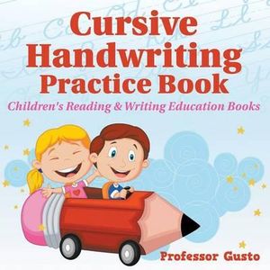 Cursive Handwriting Practice Book : Children's Reading & Writing Education Books - Professor Gusto