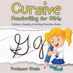 Cursive Handwriting for Girls : Children's Reading & Writing Education Books - Professor Gusto