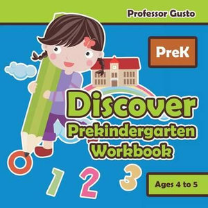 Discover Prekindergarten Workbook | PreK - Ages 4 to 5 - Professor Gusto