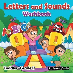 Letters and Sounds Workbook Toddler-Grade K - Ages 1 to 6 - Gusto